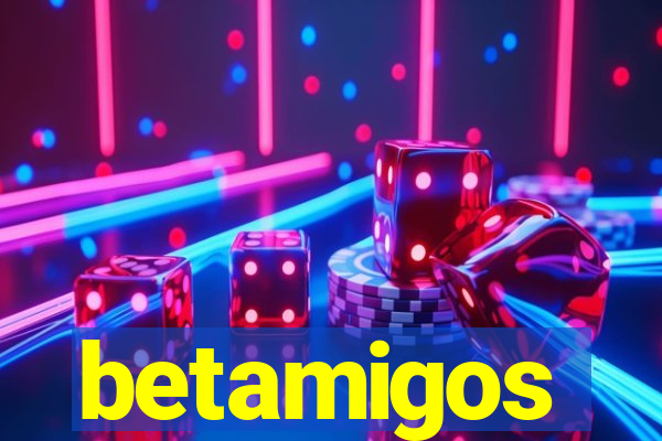 betamigos