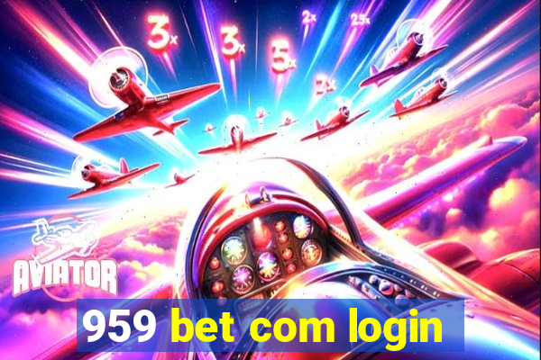 959 bet com login