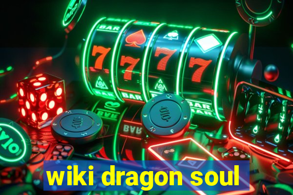 wiki dragon soul