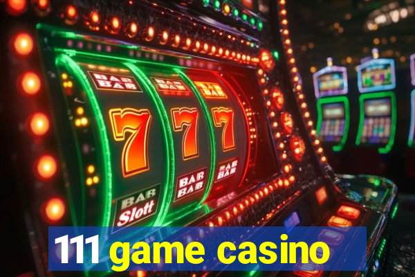 111 game casino