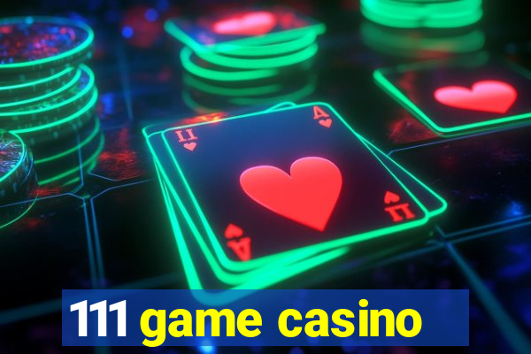 111 game casino