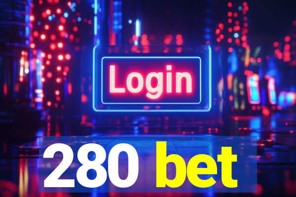 280 bet