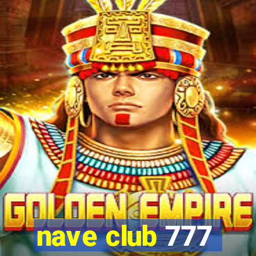 nave club 777