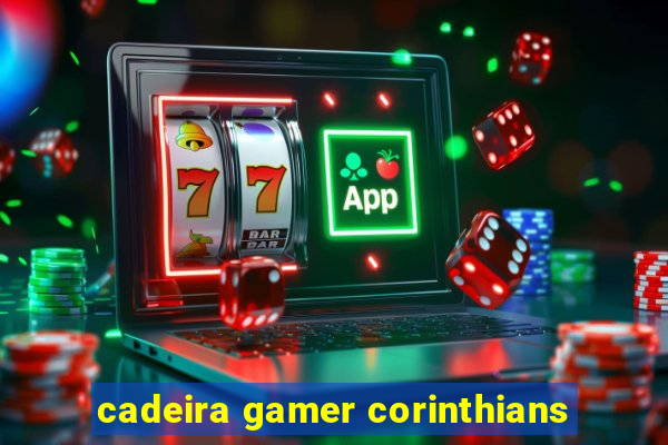 cadeira gamer corinthians