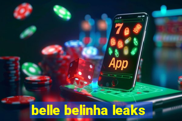 belle belinha leaks