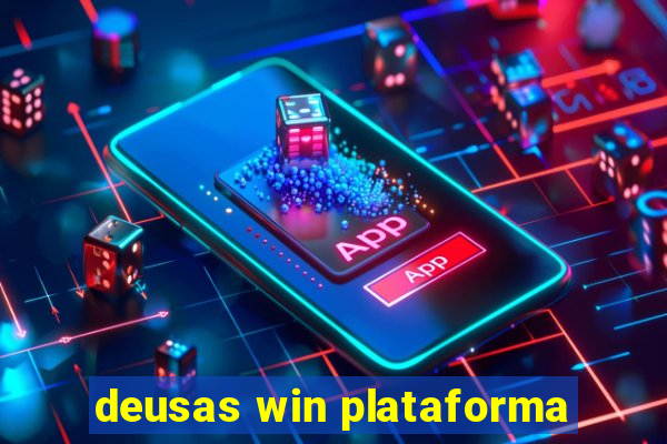 deusas win plataforma