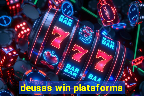 deusas win plataforma