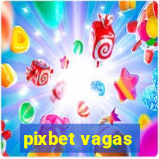 pixbet vagas