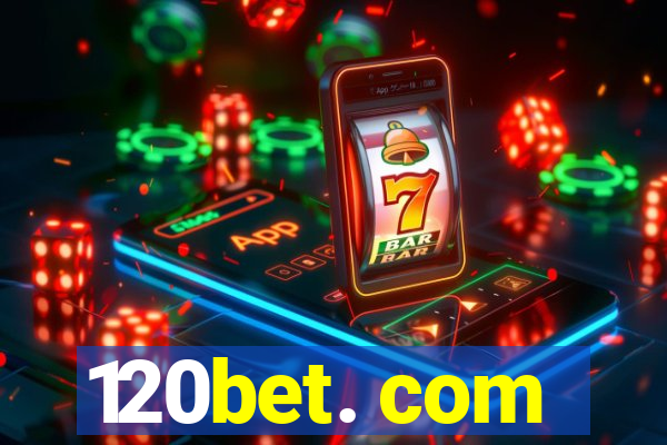 120bet. com