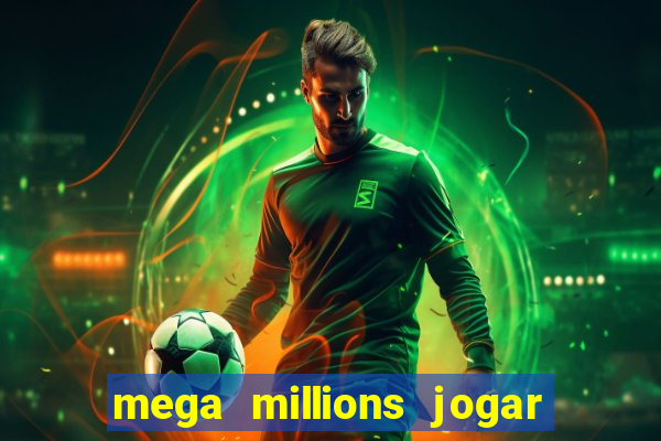 mega millions jogar do brasil