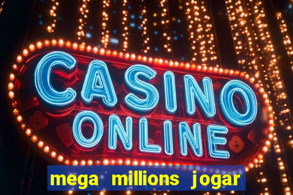 mega millions jogar do brasil