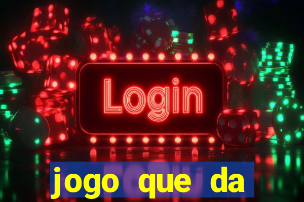 jogo que da dinheiro sem precisar depositar