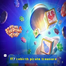 ff7 rebirth pirate treasure