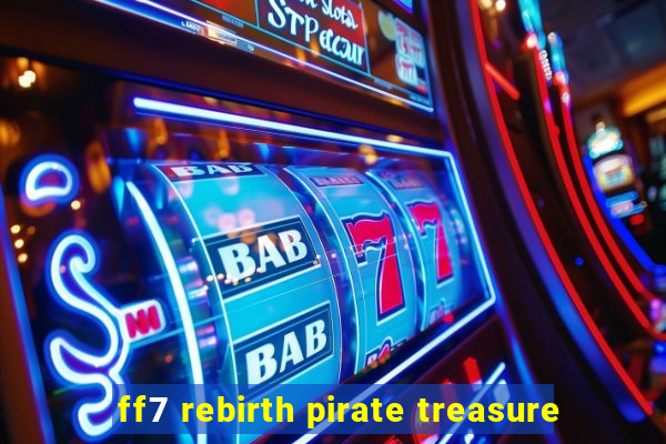 ff7 rebirth pirate treasure