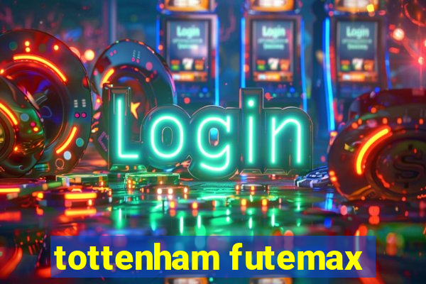 tottenham futemax