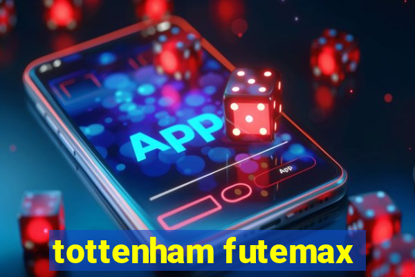 tottenham futemax