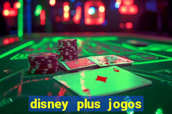 disney plus jogos de futebol