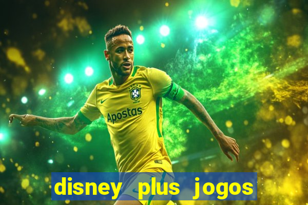 disney plus jogos de futebol