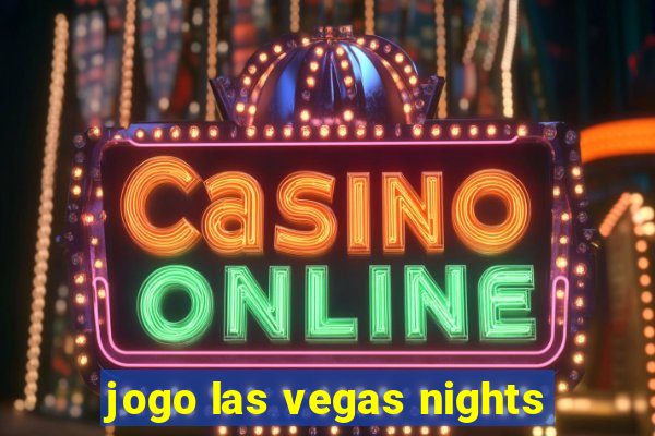 jogo las vegas nights