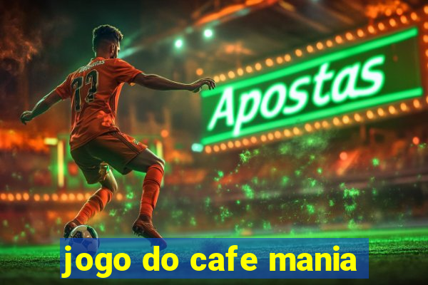 jogo do cafe mania