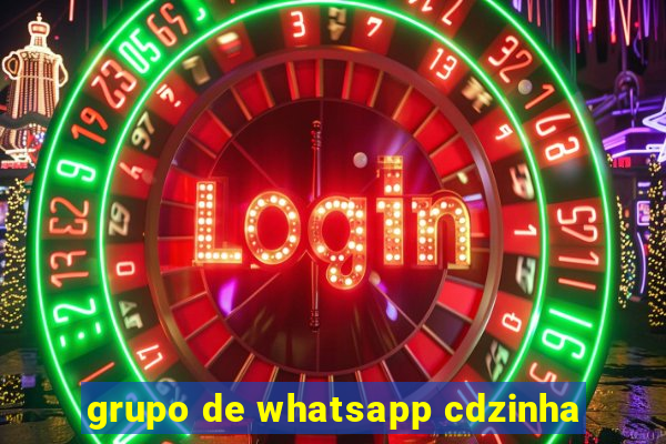 grupo de whatsapp cdzinha