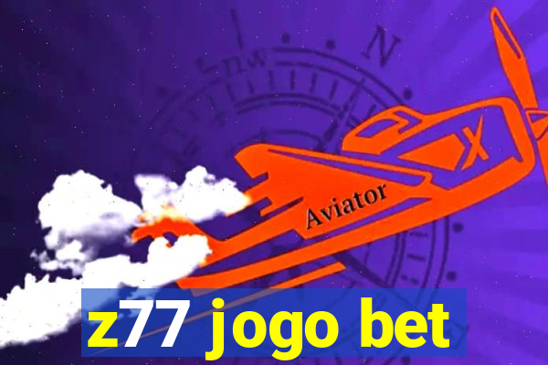 z77 jogo bet