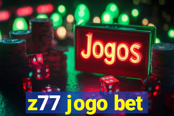 z77 jogo bet