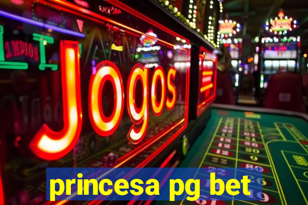 princesa pg bet