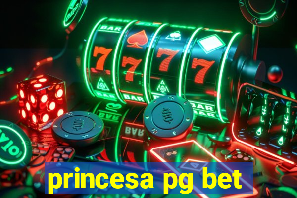 princesa pg bet