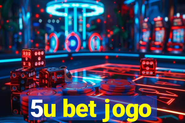 5u bet jogo