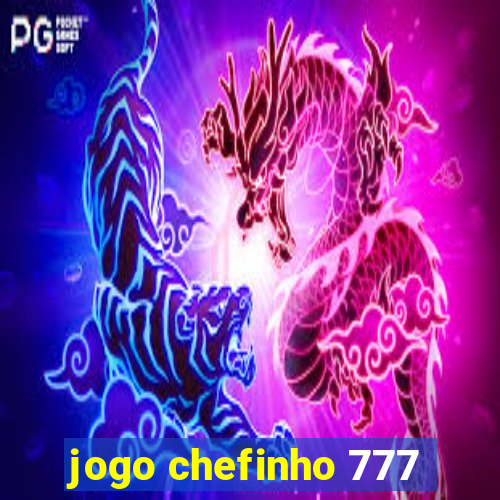 jogo chefinho 777