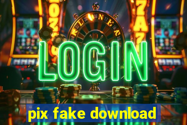 pix fake download