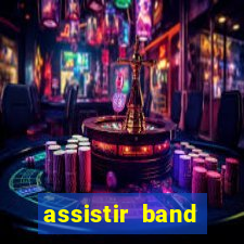 assistir band sports ao vivo gratis