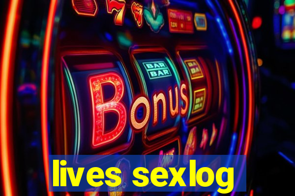 lives sexlog