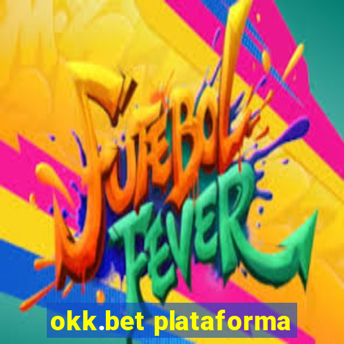 okk.bet plataforma