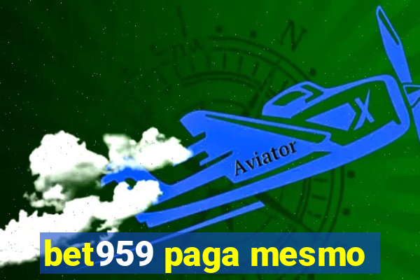 bet959 paga mesmo