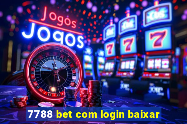 7788 bet com login baixar