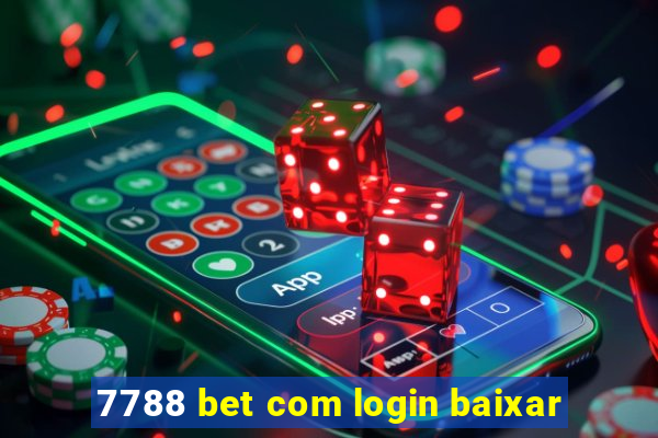 7788 bet com login baixar