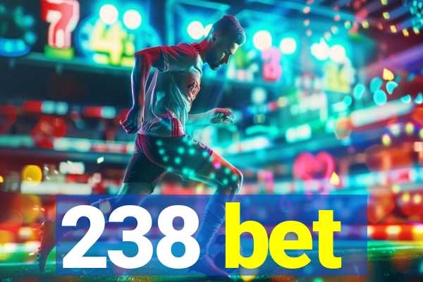 238 bet