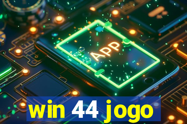 win 44 jogo