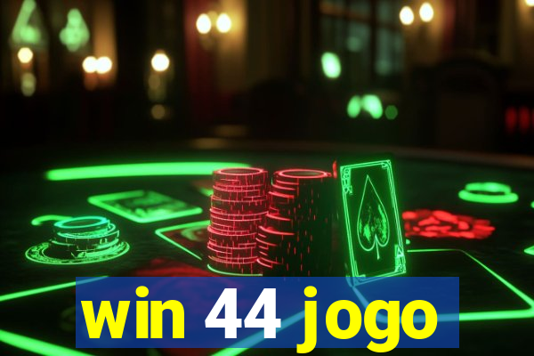 win 44 jogo