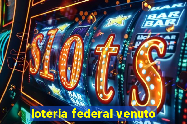 loteria federal venuto