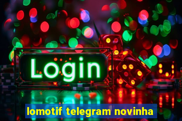 lomotif telegram novinha