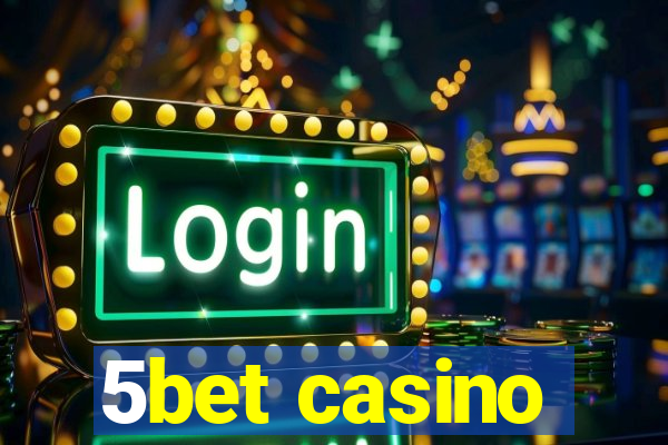 5bet casino