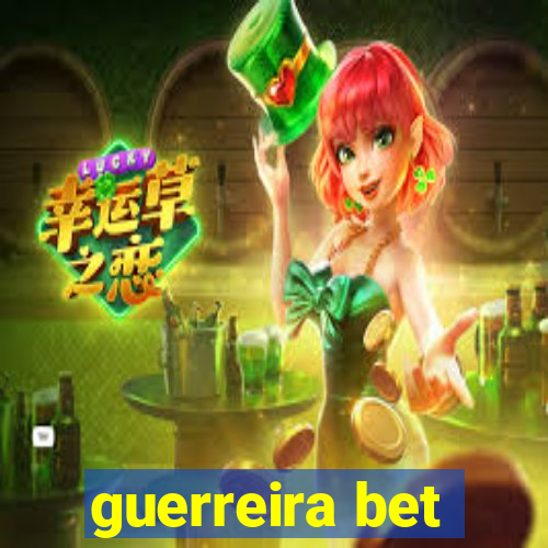 guerreira bet