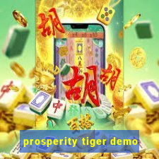 prosperity tiger demo