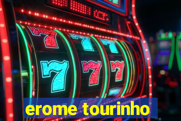 erome tourinho