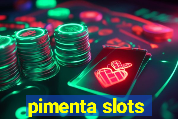 pimenta slots