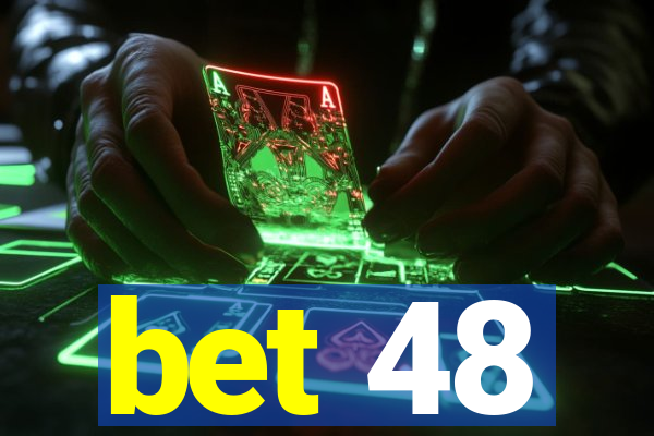 bet 48