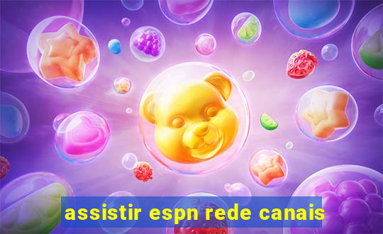 assistir espn rede canais